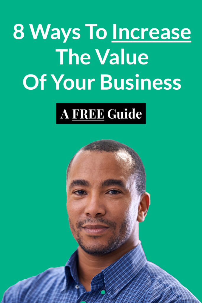 8 Ways To Increase The Value Of Your Business 1 Craft & Scale Business Coaching Founder's Reboot